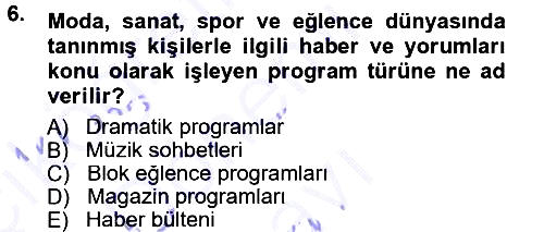 Radyo ve Televizyon Programcılığının Temel Kavramları 2012-2013 Dönem Sonu Sınavı - 6. soru