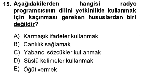 Radyo ve Televizyon Programcılığının Temel Kavramları 2014-2015 Dönem Sonu Sınavı - 15. soru