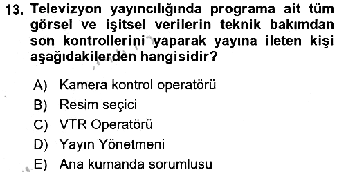 Radyo ve Televizyon Stüdyoları 2016-2017 Ara Sınav - 13. soru