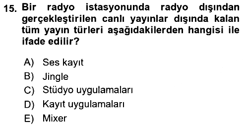 Radyo ve Televizyon Stüdyoları 2021-2022 Ara Sınav - 15. soru