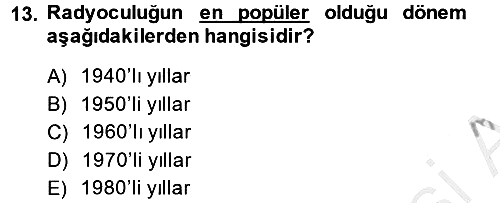 Radyo ve Televizyon Stüdyoları 2013-2014 Dönem Sonu Sınavı - 13. soru