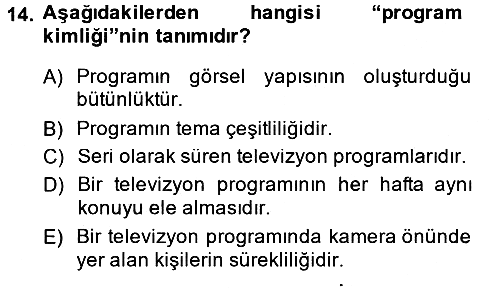 Radyo ve Televizyon Stüdyoları 2014-2015 Dönem Sonu Sınavı - 14. soru