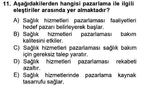 Sağlık Hizmetleri Pazarlaması 2012-2013 Ara Sınav - 11. soru