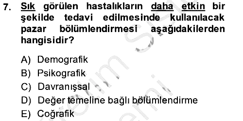 Sağlık Hizmetleri Pazarlaması 2013-2014 Ara Sınav - 7. soru