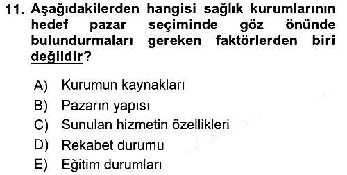 Sağlık Hizmetleri Pazarlaması 2017-2018 Dönem Sonu Sınavı - 11. soru