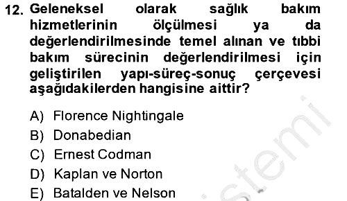 Sağlık Kurumlarında Kalite Yönetimi 2013-2014 Ara Sınav - 12. soru