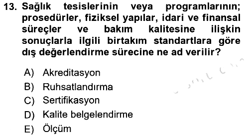 Sağlık Kurumlarında Kalite Yönetimi 2015-2016 Dönem Sonu Sınavı - 13. soru