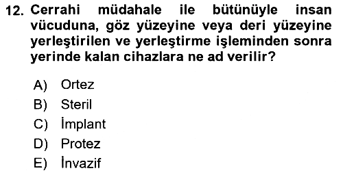 Genel Tıbbi Ürün Ve Tıbbi Cihaz Bilgisi 2021-2022 Ara Sınav - 12. soru
