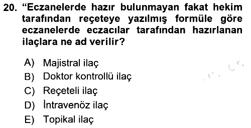 Genel Tıbbi Ürün Ve Tıbbi Cihaz Bilgisi 2024-2025 Dönem Sonu Sınavı - 20. soru