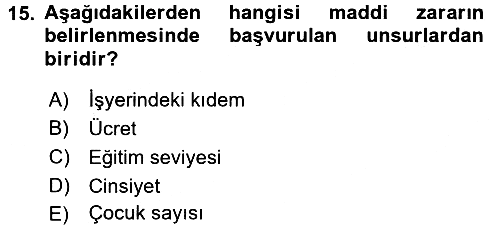 İş Sağlığı ve Güvenliği 2018-2019 3 Ders Sınavı - 15. soru