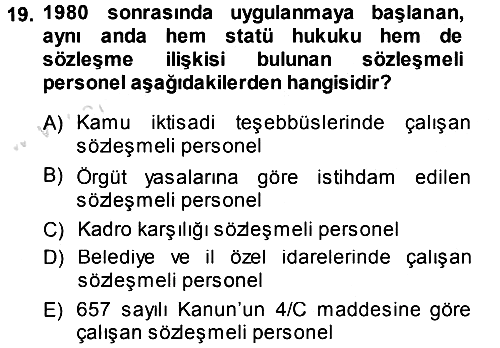 Kamu Personel Hukuku 2013-2014 Tek Ders Sınavı - 19. soru