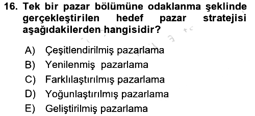 Pazarlama Yönetimi 2016-2017 Ara Sınav - 16. soru