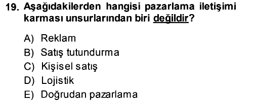 Pazarlama Yönetimi 2013-2014 Dönem Sonu Sınavı - 19. soru