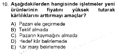 Pazarlama Yönetimi 2012-2013 Tek Ders Sınavı - 10. soru