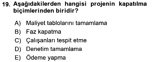 Proje Yönetimi 2017-2018 3 Ders Sınavı - 19. soru
