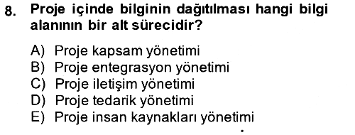Proje Yönetimi 2014-2015 Ara Sınav - 8. soru