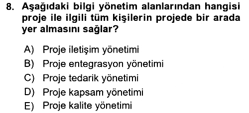Proje Yönetimi 2017-2018 Ara Sınav - 8. soru