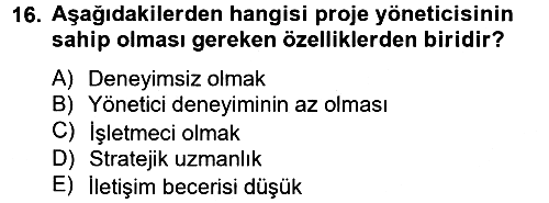Proje Yönetimi 2012-2013 Dönem Sonu Sınavı - 16. soru