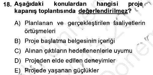 Proje Yönetimi 2013-2014 Dönem Sonu Sınavı - 18. soru