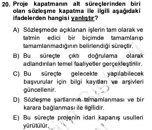 Proje Yönetimi 2013-2014 Dönem Sonu Sınavı - 20. soru
