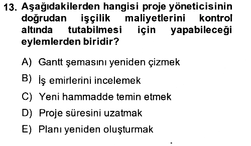 Proje Yönetimi 2014-2015 Dönem Sonu Sınavı - 13. soru