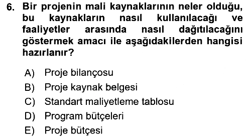 Proje Yönetimi 2017-2018 Dönem Sonu Sınavı - 6. soru
