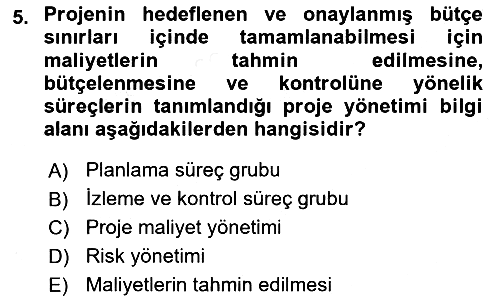 Proje Yönetimi 2018-2019 Dönem Sonu Sınavı - 5. soru