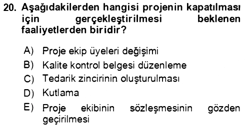 Proje Yönetimi 2023-2024 Dönem Sonu Sınavı - 20. soru
