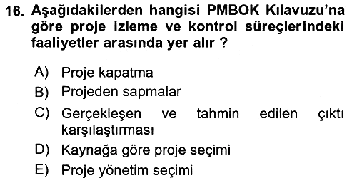 Proje Yönetimi 2024-2025 Dönem Sonu Sınavı - 16. soru