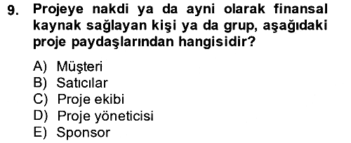 Proje Yönetimi 2013-2014 Tek Ders Sınavı - 9. soru