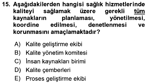Sağlık İşletmelerinde Kalite Yönetim 2021-2022 Ara Sınav - 15. soru