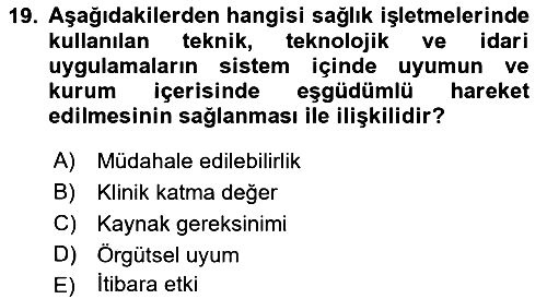 Sağlık İşletmelerinde Kalite Yönetim 2021-2022 Ara Sınav - 19. soru