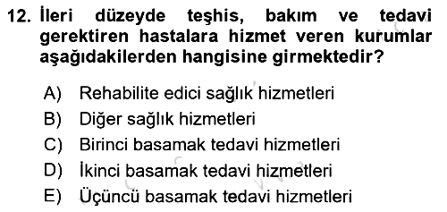 Sağlık İşletmelerinde Kalite Yönetim 2021-2022 Yaz Okulu Sınavı - 12. soru