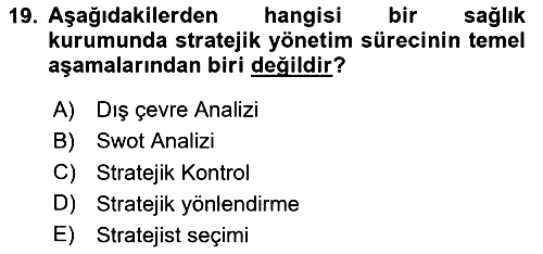 Sağlık İşletmelerinde Yönetim 2020-2021 Yaz Okulu Sınavı - 19. soru