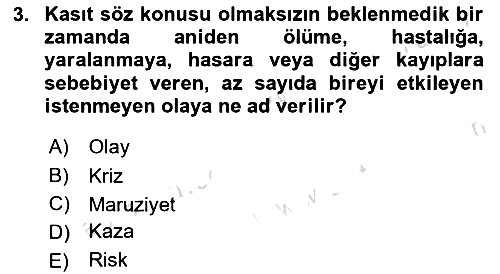 Sağlık Kurumlarında Afet Ve Kriz Yönetimi 2021-2022 Ara Sınav - 3. soru