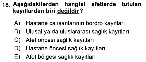Sağlık Kurumlarında Afet Ve Kriz Yönetimi 2021-2022 Ara Sınav - 18. soru