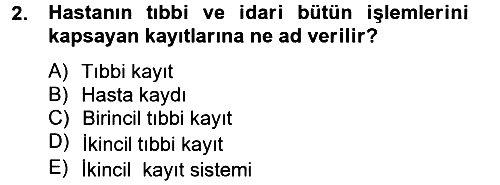 Sağlık Kurumlarında Bilgi Sistemleri 2013-2014 Ara Sınav - 2. soru