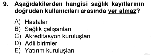 Sağlık Kurumlarında Bilgi Sistemleri 2013-2014 Ara Sınav - 9. soru
