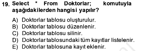 Sağlık Kurumlarında Bilgi Sistemleri 2013-2014 Ara Sınav - 19. soru