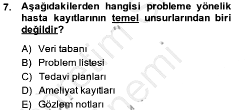 Sağlık Kurumlarında Bilgi Sistemleri 2014-2015 Ara Sınav - 7. soru