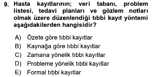 Sağlık Kurumlarında Bilgi Sistemleri 2017-2018 Ara Sınav - 9. soru