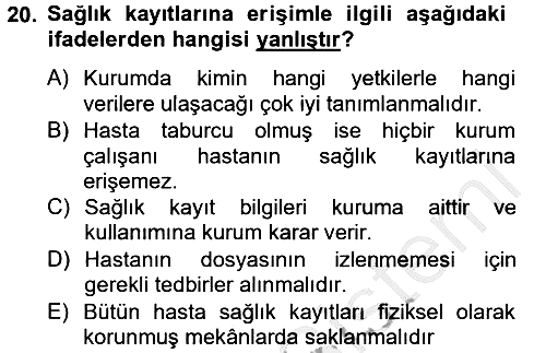 Sağlık Kurumlarında Bilgi Sistemleri 2013-2014 Dönem Sonu Sınavı - 20. soru