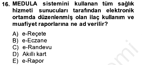 Sağlık Kurumlarında Bilgi Sistemleri 2014-2015 Dönem Sonu Sınavı - 16. soru