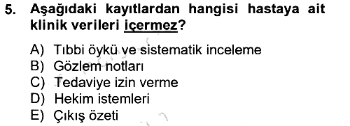 Sağlık Kurumlarında Bilgi Sistemleri 2013-2014 Tek Ders Sınavı - 5. soru