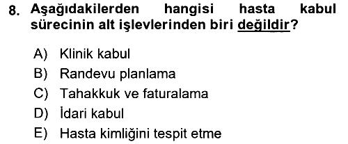 Sağlık Kurumlarında Bilgi Sistemleri 2015-2016 Tek Ders Sınavı - 8. soru