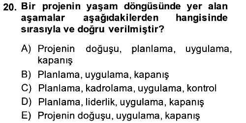 Sağlık Kurumlarında Operasyon Yönetimi 2014-2015 Ara Sınav - 20. soru