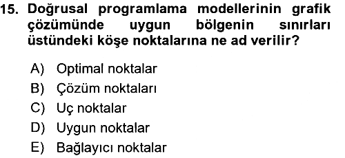 Sağlık Kurumlarında Operasyon Yönetimi 2015-2016 Ara Sınav - 15. soru
