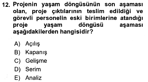 Sağlık Kurumlarında Operasyon Yönetimi 2018-2019 Ara Sınav - 12. soru