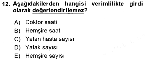 Sağlık Kurumlarında Operasyon Yönetimi 2017-2018 Dönem Sonu Sınavı - 12. soru