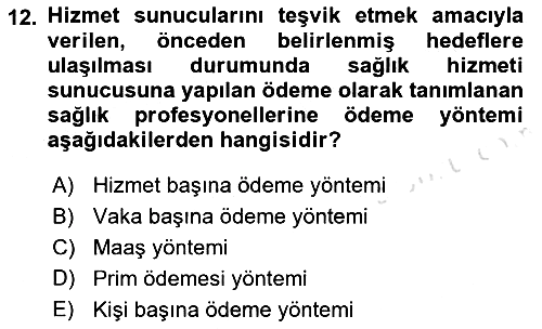 Sağlık Sigortacılığı 2018-2019 3 Ders Sınavı - 12. soru